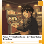Nexus Provider Slot Gacor 5 Developer Saling Terhubung
