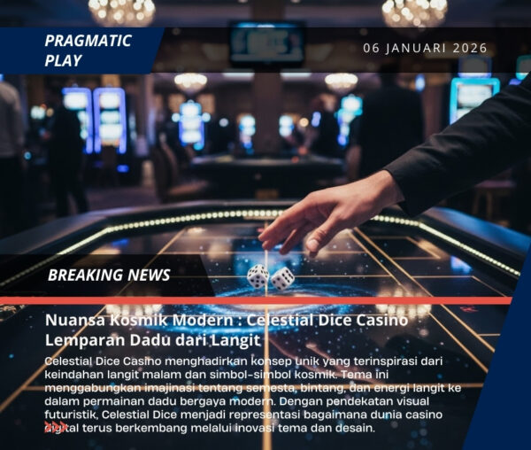 Nuansa Kosmik Modern : Celestial Dice Casino Lemparan Dadu dari Langit
